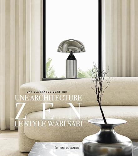 Une architecture Zen - Le style Wabi Sabi