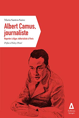 Albert Camus, journaliste: Reporter à Alger, éditorialiste à Paris von TASCHEN