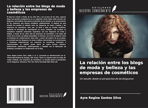 La relación entre los blogs de moda y belleza y las empresas de cosméticos: Un estudio desde la perspectiva de las blogueras von Ediciones Nuestro Conocimiento