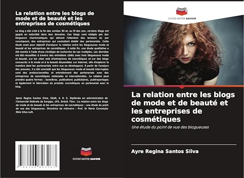 La relation entre les blogs de mode et de beauté et les entreprises de cosmétiques: Une étude du point de vue des blogueuses von Editions Notre Savoir