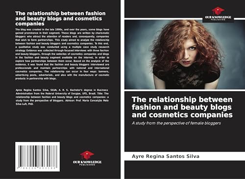 The relationship between fashion and beauty blogs and cosmetics companies: A study from the perspective of female bloggers von Our Knowledge Publishing