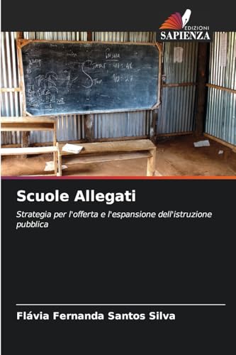 Scuole Allegati: Strategia per l'offerta e l'espansione dell'istruzione pubblica von Edizioni Sapienza