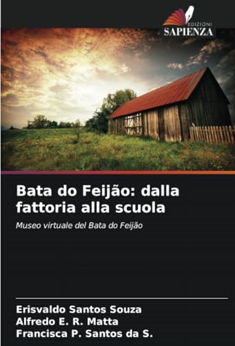 Bata do Feijão: dalla fattoria alla scuola: Museo virtuale del Bata do Feijão von Edizioni Sapienza