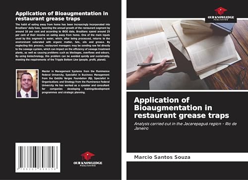 Application of Bioaugmentation in restaurant grease traps: Analysis carried out in the Jacarepaguá region - Rio de Janeiro von Our Knowledge Publishing