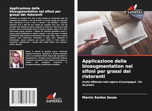 Applicazione della bioaugmentation nei sifoni per grassi dei ristoranti: Analisi effettuata nella regione di Jacarepaguá - Rio de Janeiro von Edizioni Sapienza