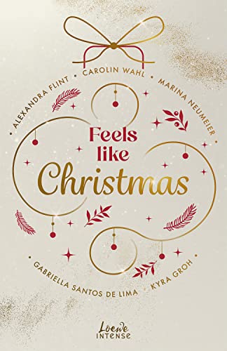 Feels like Christmas: 5 weihnachtliche New-Adult-Kurzgeschichten mit Cozy Winter Vibes Feels like Christmas: 5 weihnachtliche New-Adult-Kurzgeschichten mit Cozy Winter Vibes