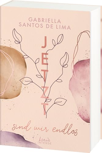 Jetzt sind wir endlos (Jetzt-Trilogie, Band 3): Spürst du das Herzklopfen und die Leidenschaft zur Kunst? - Das berührende Finale der Bestseller-Trilogie von Gabriella Santos de Lima