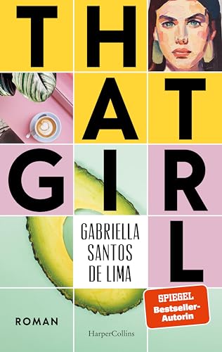 That Girl: Roman | SPIEGEL-Bestsellerautorin über die Generation Tinder | That Girl ist ästhetisch, produktiv und immer on-top mit #selfcare - oder? von HarperCollins Paperback