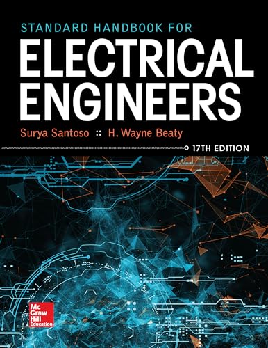 Standard Handbook for Electrical Engineers, Seventeenth Edition Standard Handbook for Electrical Engineers, Seventeenth Edition