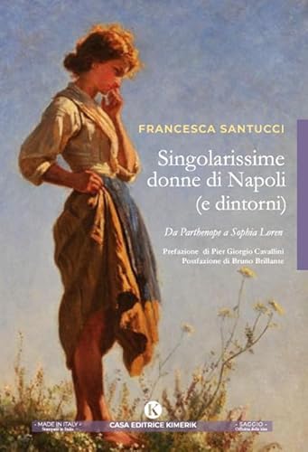 Singolarissime donne di Napoli (e dintorni). Da Parthenope a Sophia Loren (Officina delle idee) von Kimerik