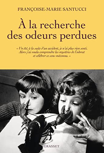 À la recherche des odeurs perdues: L'olfaction, cinquième sens méconnu et essentiel