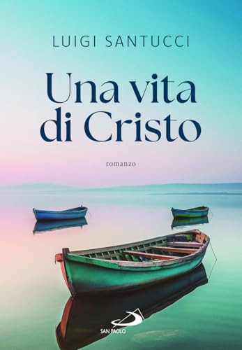 Una vita di Cristo (Le vele) von San Paolo Edizioni