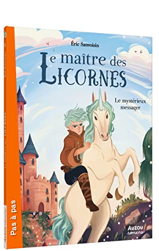 LE MAÎTRE DES LICORNES - TOME 8 - LE MYSTÉRIEUX MESSAGER von AUZOU