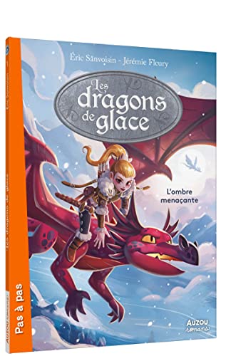 LES DRAGONS DE GLACE - TOME 1 - L'OMBRE MENAÇANTE