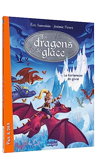 LES DRAGONS DE GLACE - LA FORTERESSE DE GIVRE - TOME 2