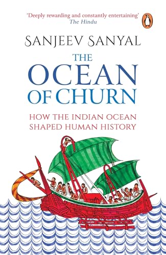 The Ocean of Churn: How the Indian Ocean Shaped Human History