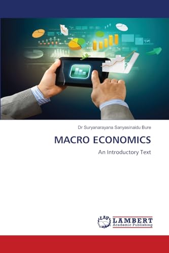 MACRO ECONOMICS: An Introductory Text von LAP LAMBERT Academic Publishing