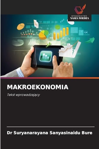 MAKROEKONOMIA: Tekst wprowadzający: Tekst wprowadzaj¿cy von Wydawnictwo Nasza Wiedza