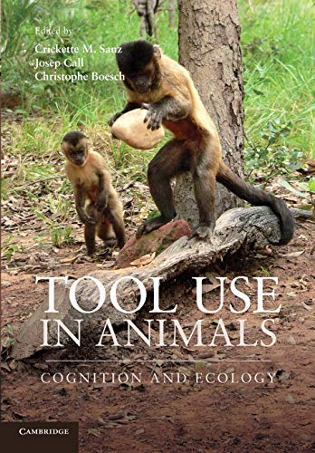Tool Use in Animals: Cognition And Ecology von Cambridge University Press