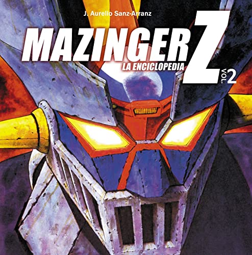 Mazinger Z: La enciclopedia. Vol. 2 (Manga Books) von Tebeos Dolmen Editorial, S.L.