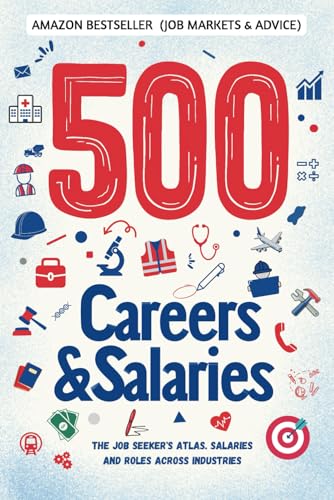 500 CAREERS AND SALARIES: The Job Seeker's Atlas. Salaries and Roles Across Industries von Independently published