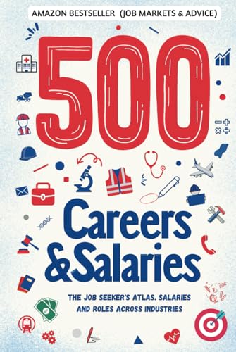 500 Careers and Salaries: The Job Seeker's Atlas. Salaries and Roles Across Industries von Independently published
