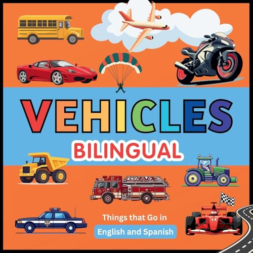 Vehicles (Bilingual): Pictures for Kids. Things That Go in English and Spanish (Bilingual books for kids) von Javier Sanz Sanz