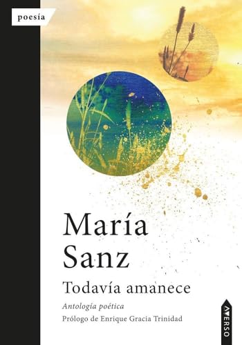 Todavía amanece: Antología poética (Colección Averso, Band 44) von Averso Poesía