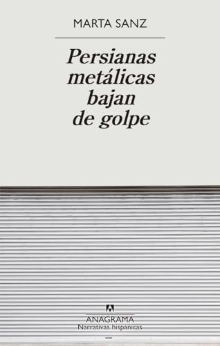 Persianas metálicas bajan de golpe (Narrativas hispánicas, Band 710)