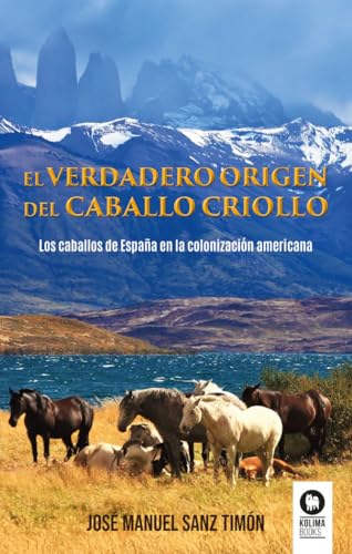 El verdadero origen del caballo criollo (Estilo de vida) von Kolima