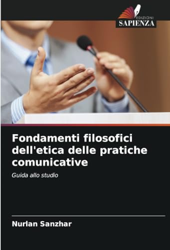 Fondamenti filosofici dell'etica delle pratiche comunicative: Guida allo studio von Edizioni Sapienza