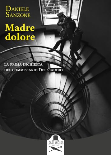 Madre dolore. La prima inchiesta del commissario Del Gaudio (Montparnasse) von Les Flâneurs Edizioni