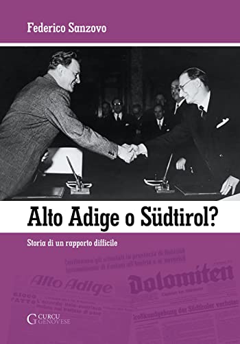 Alto Adige o Südtirol?: Storia di un rapporto difficile