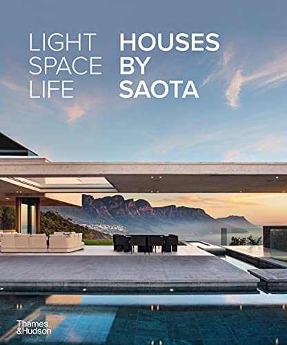 Light Space Life: Houses by Saota Light Space Life: Houses by Saota von Thames & Hudson