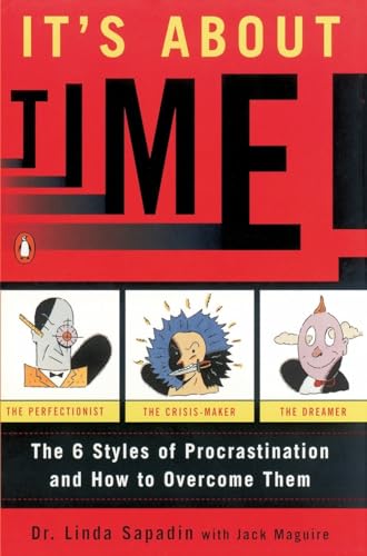It's About Time!: The Six Styles of Procrastination and How to Overcome Them
