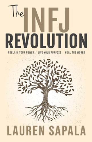 The INFJ Revolution: Reclaim Your Power, Live Your Purpose, Heal the World