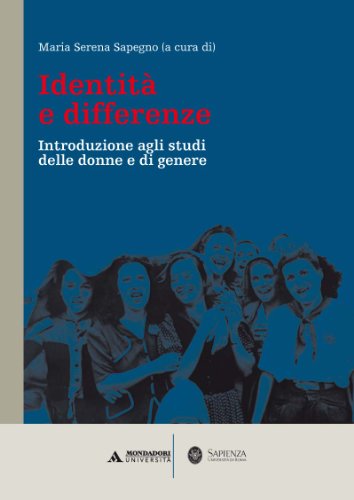 Identità e differenze. Introduzione agli studi delle donne e di genere (Minerva. Manuali) Identità e differenze. Introduzione agli studi delle donne e di genere (Minerva. Manuali) von Mondadori Università
