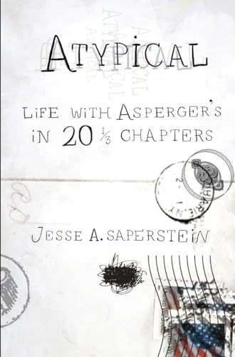 Atypical: Life with Asperger's in 20 1/3 Chapters