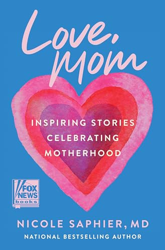 Love, Mom: Inspiring Stories Celebrating Motherhood von Broadside Books