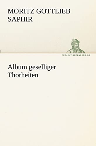 Album geselliger Thorheiten (TREDITION CLASSICS) von tredition