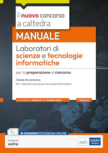 Laboratori di scienze e tecnologie informatiche-B16. Manuale per la preparazione al concorso. Con contenuti extra (Concorso a cattedra) von Edises professioni & concorsi