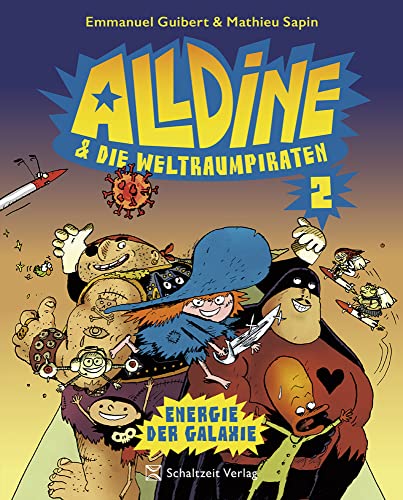 Alldine & die Weltraumpiraten: Band 2: ENERGIE DER GALAXIE (Alldine & die Weltraumpiraten: Das meistgesuchte kleine Mädchen im Universum)