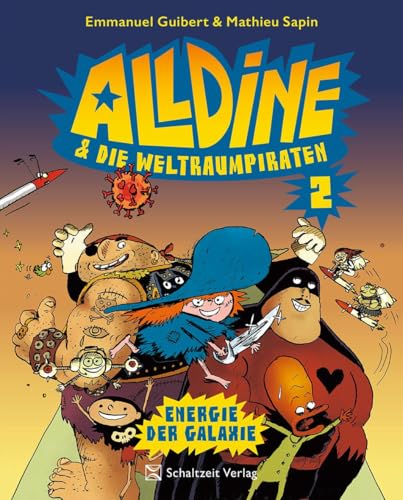 Alldine & die Weltraumpiraten: Band 2: ENERGIE DER GALAXIE (Alldine & die Weltraumpiraten: Das meistgesuchte kleine Mädchen im Universum)