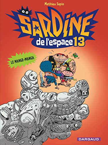 Sardine de l'espace - Tome 13 - Le Mange-Manga von DARGAUD