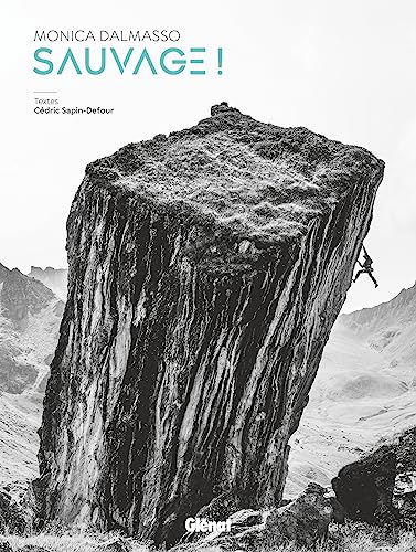 Monica Dalmasso : sauvage !: Photographe exploratrice