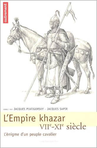 L'Empire khazar : VIIe-XIe siècle, l'énigme d'un peuple cavalier von AUTREMENT