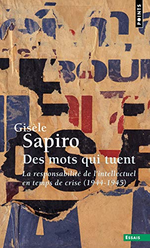 Des mots qui tuent: La responsabilité de l'intellectuel en temps de crise (1944-1945) von Points