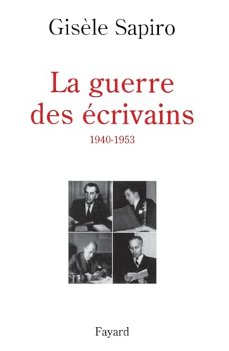 La guerre des écrivains 1940-1953 von FAYARD