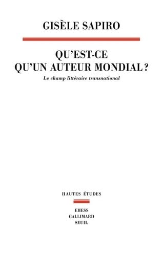 Qu est-ce qu un auteur mondial ?: Le champ littéraire transnational