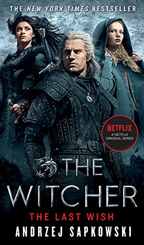 The Last Wish: Introducing the Witcher (The Witcher, 1)